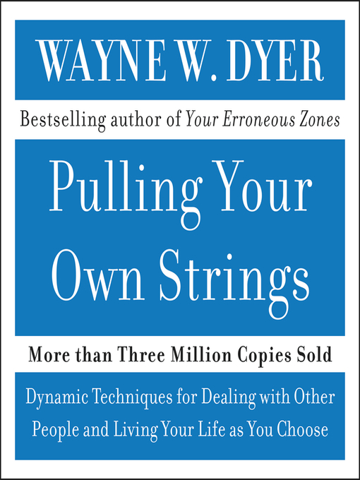 Title details for Pulling Your Own Strings by Wayne W. Dyer - Available